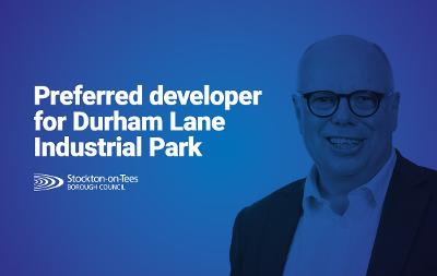 A headshot image of Councillor Nigel Cooke. Text says "preferred developer for Durham Lane Industrial Park"